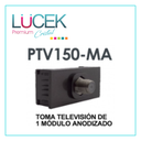 [PTV150-MA] LCK- TOMA DE TELEVISIÓN DE 1 MÓDULO ANODIZADO